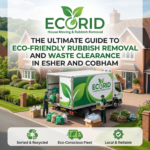Rubbish Removal and Waste Clearance in Esher and Cobham